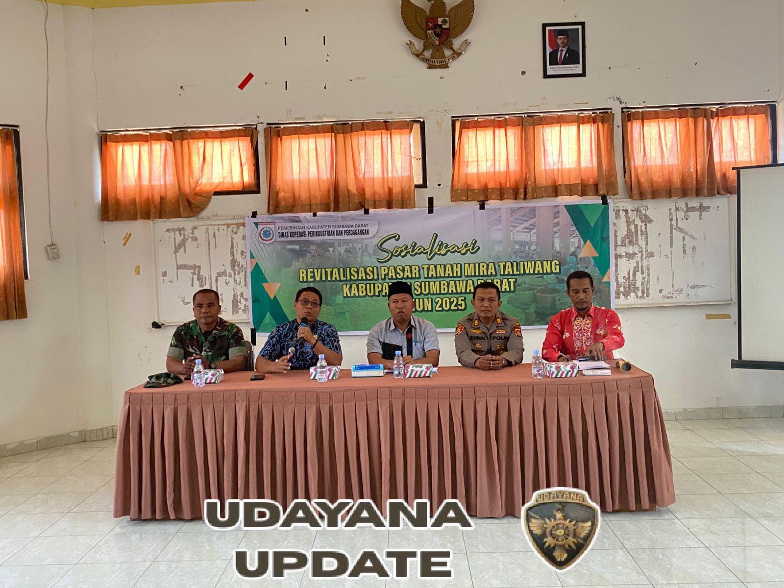Revitalisasi Pasar Tanah Mira Taliwang Tahun 2025 Disosialisasikan, Aparat Teritorial Siap Mendukung Keamanan dan Ketertiban